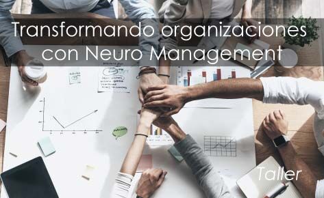 Transformando organizaciones con Neuro Management